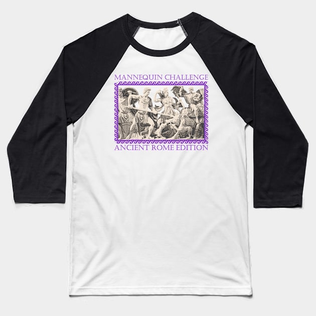 Mannequin Challenge Ancient Rome Edition Baseball T-Shirt by ruffideas